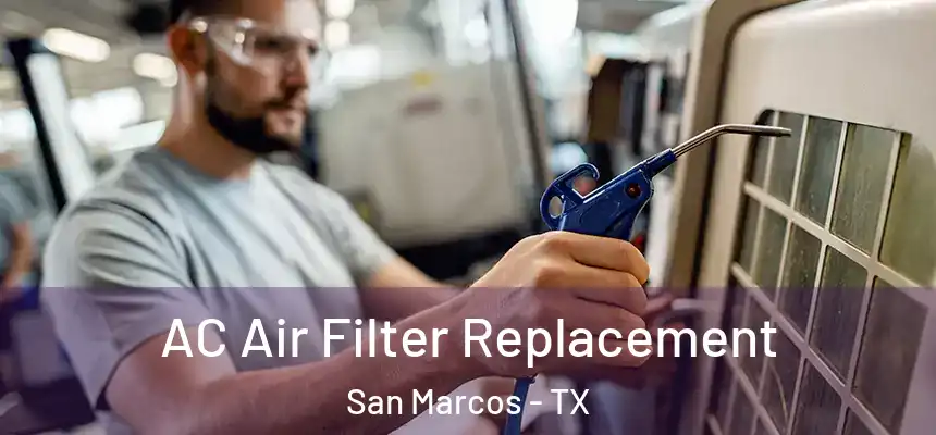  AC Air Filter Replacement San Marcos - TX