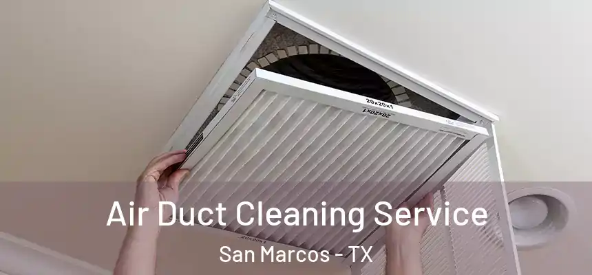 Air Duct Cleaning Service San Marcos - TX