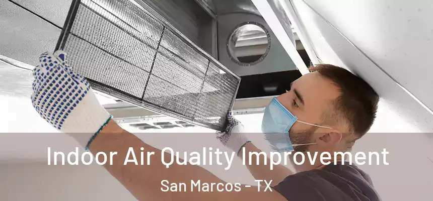  Indoor Air Quality Improvement San Marcos - TX