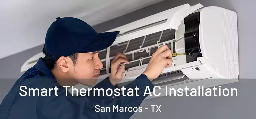  Smart Thermostat AC Installation San Marcos - TX