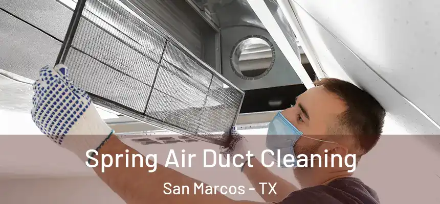  Spring Air Duct Cleaning San Marcos - TX